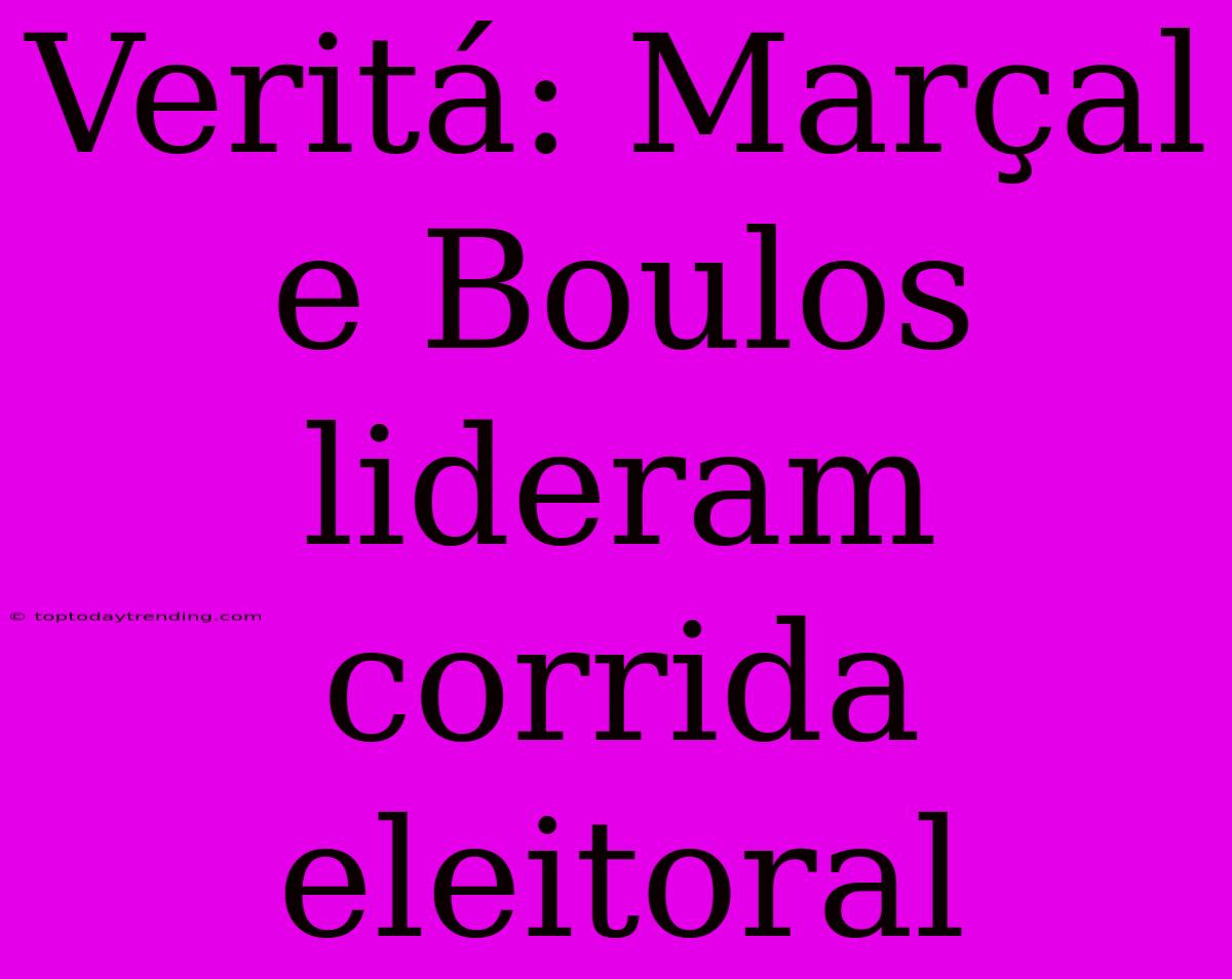 Veritá: Marçal E Boulos Lideram Corrida Eleitoral