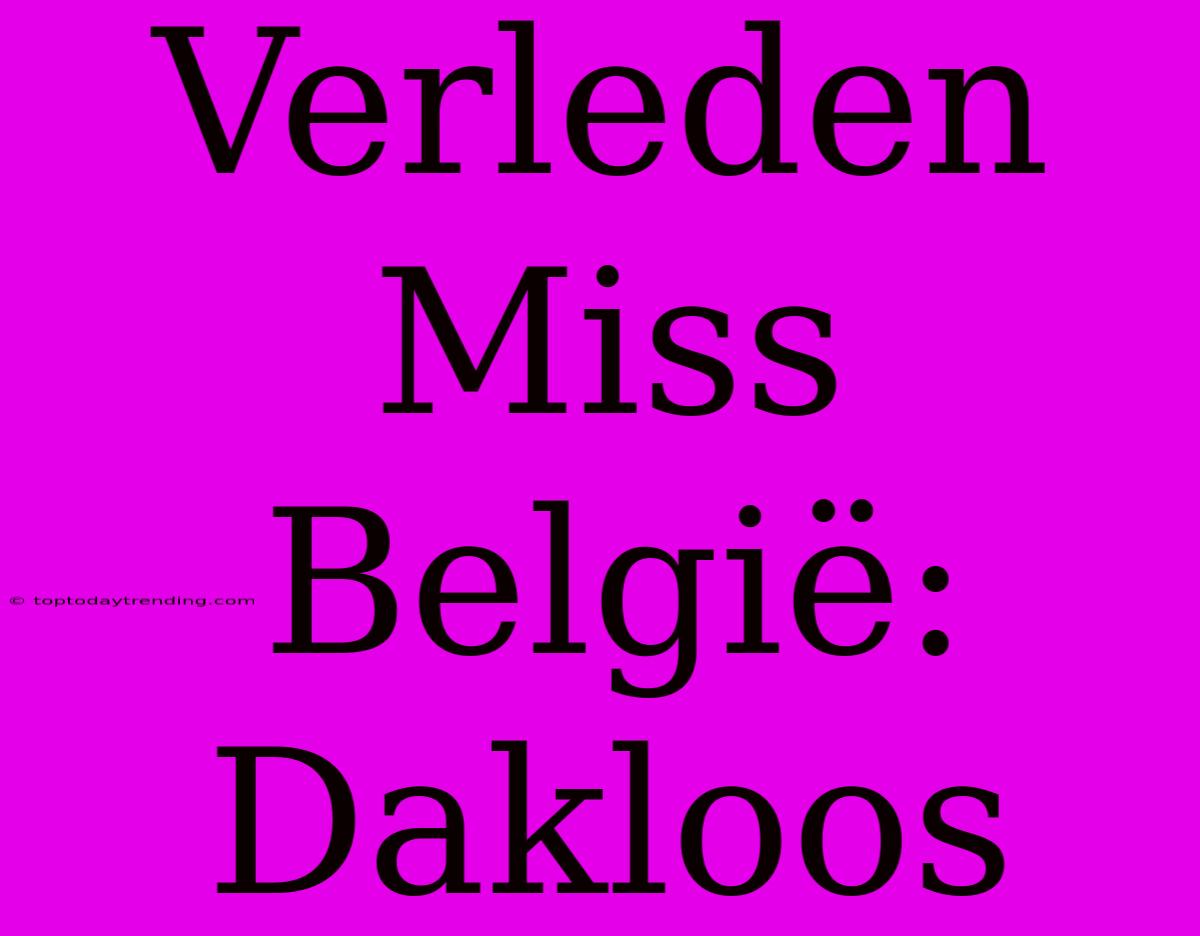 Verleden Miss België: Dakloos