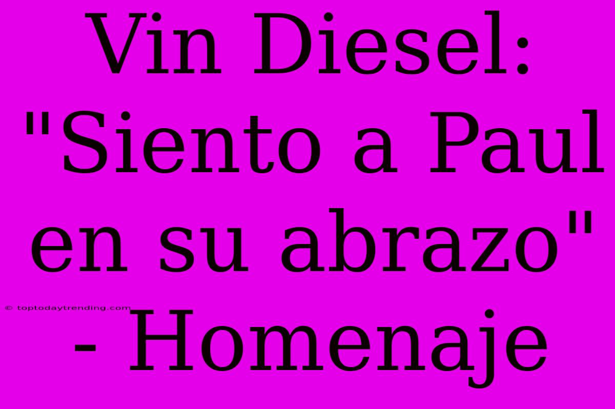 Vin Diesel: 