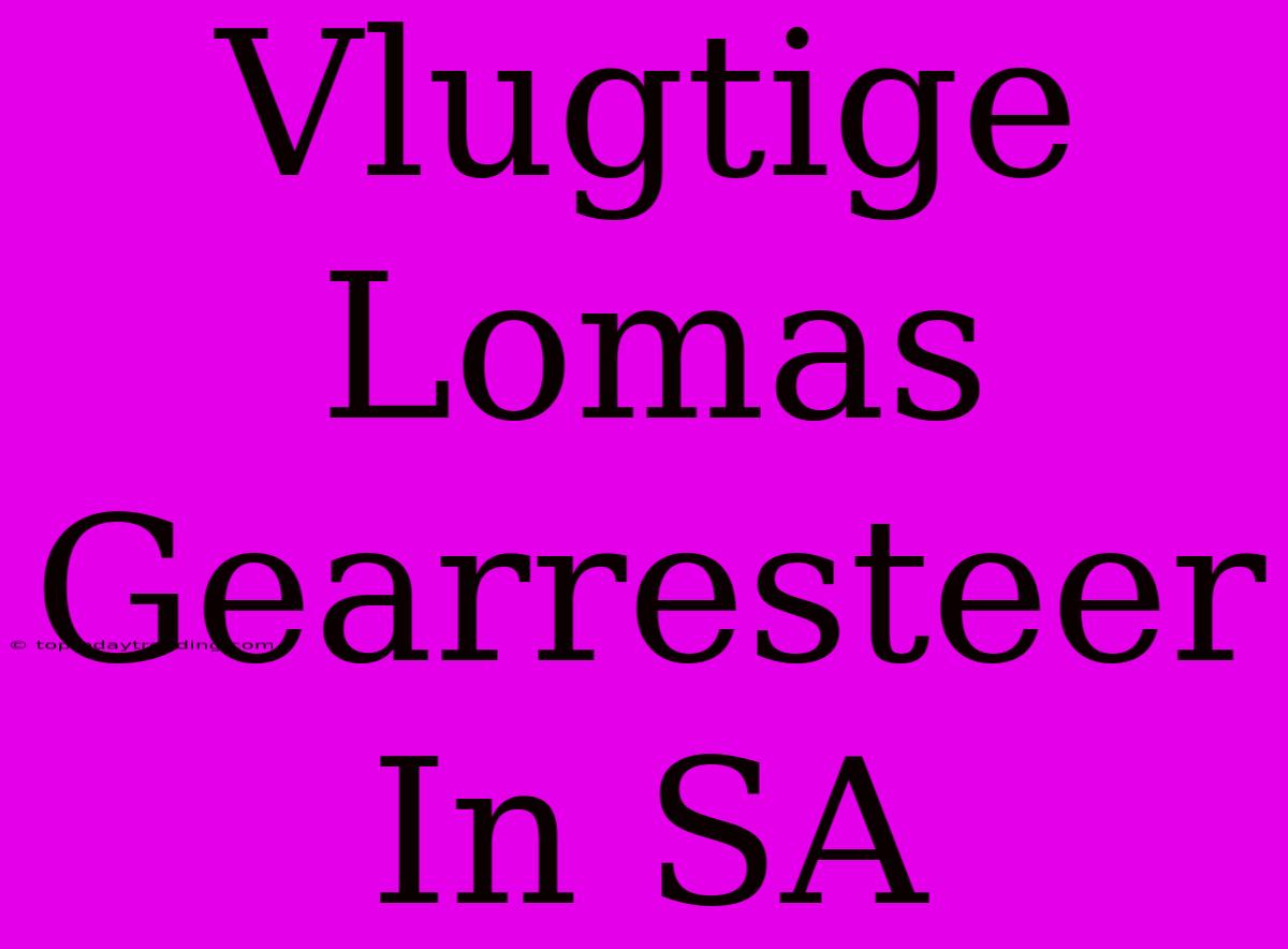 Vlugtige Lomas Gearresteer In SA