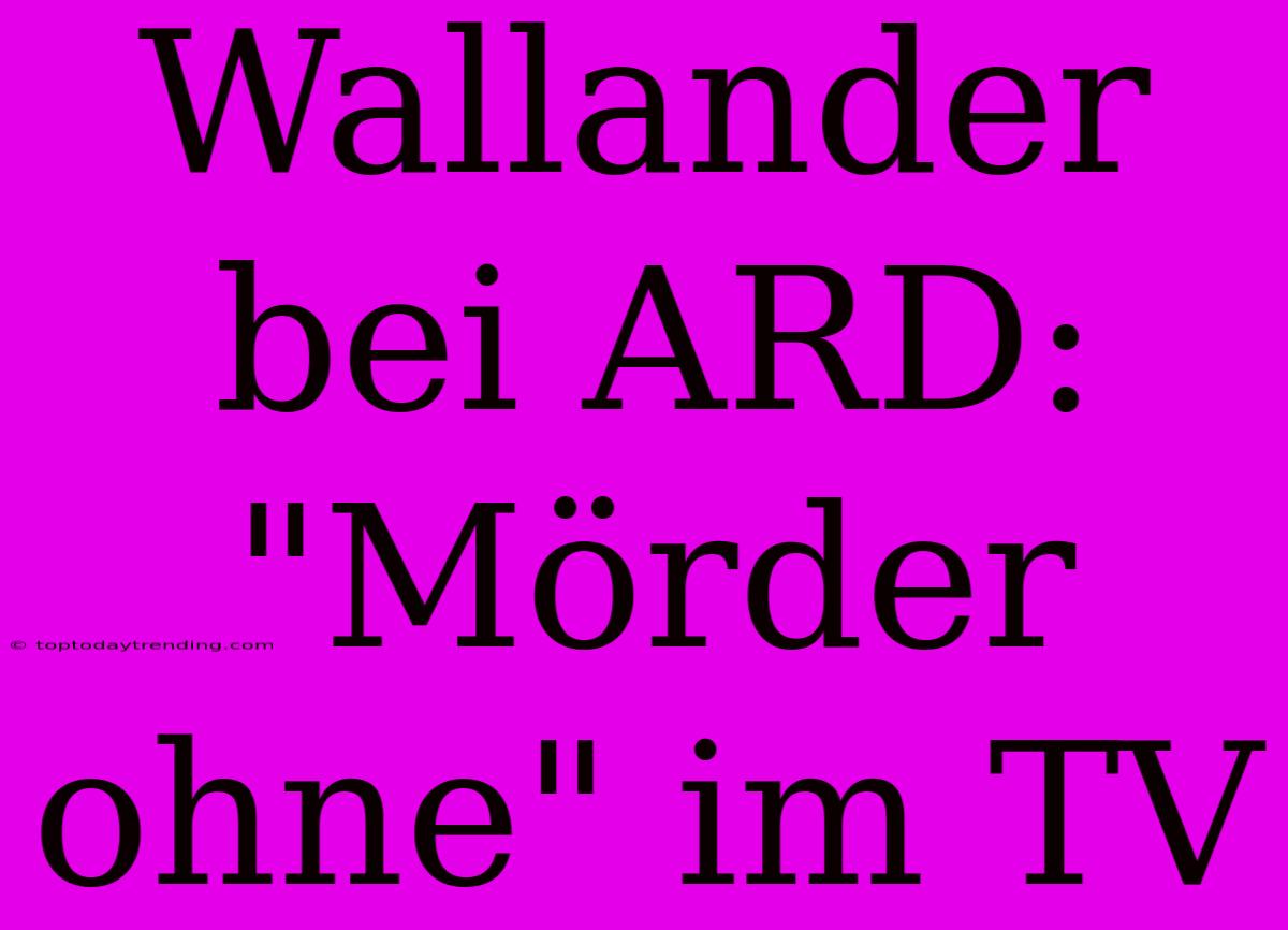 Wallander Bei ARD: 