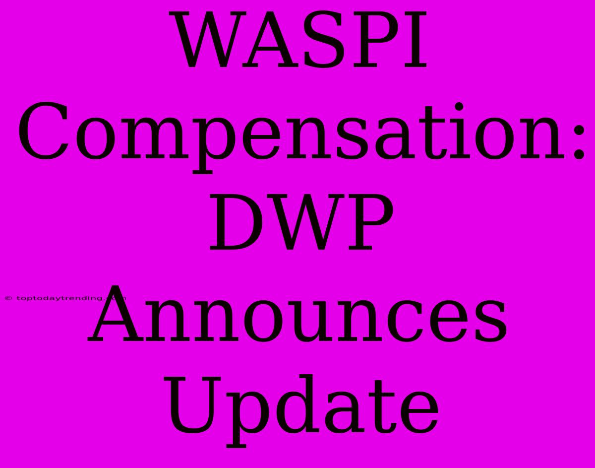 WASPI Compensation: DWP Announces Update