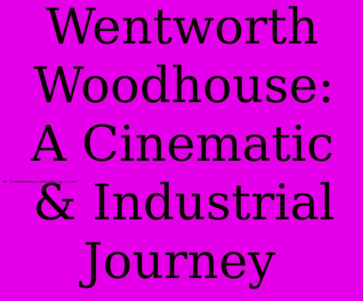 Wentworth Woodhouse: A Cinematic & Industrial Journey