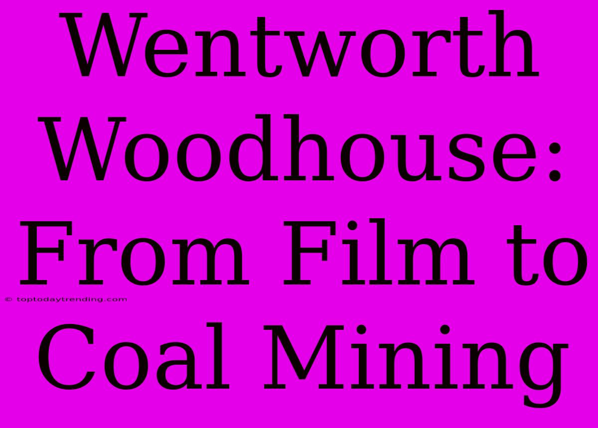 Wentworth Woodhouse: From Film To Coal Mining