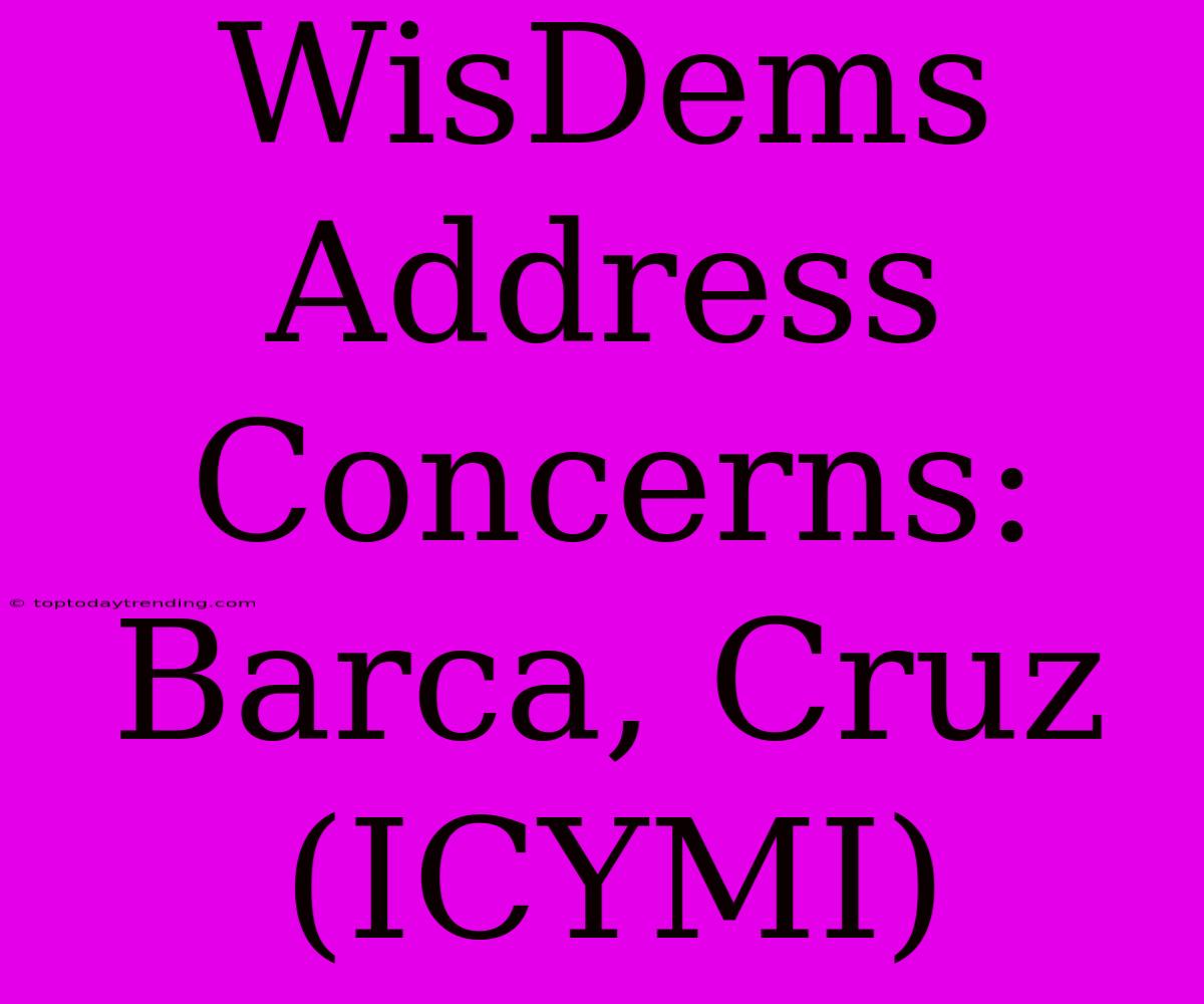 WisDems Address Concerns: Barca, Cruz (ICYMI)