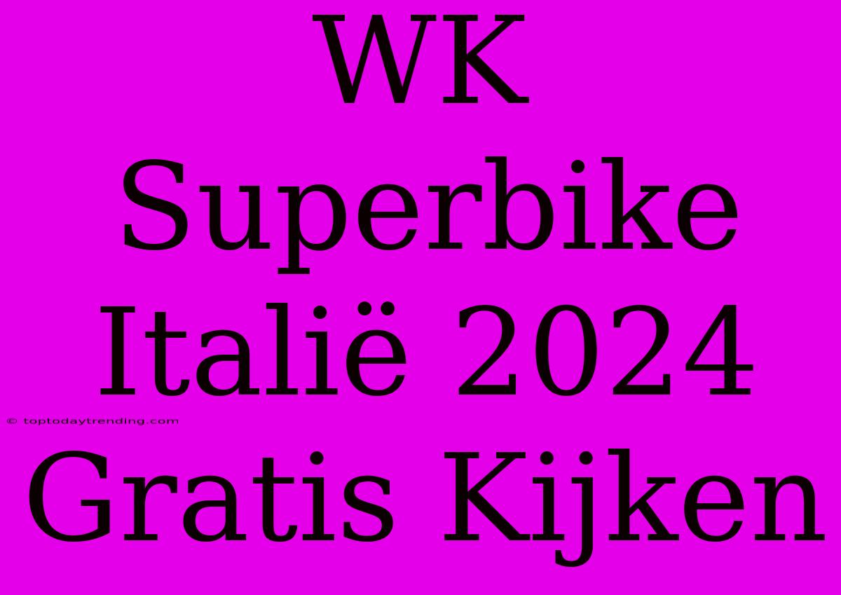 WK Superbike Italië 2024 Gratis Kijken