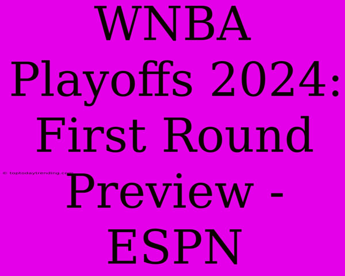 WNBA Playoffs 2024: First Round Preview - ESPN