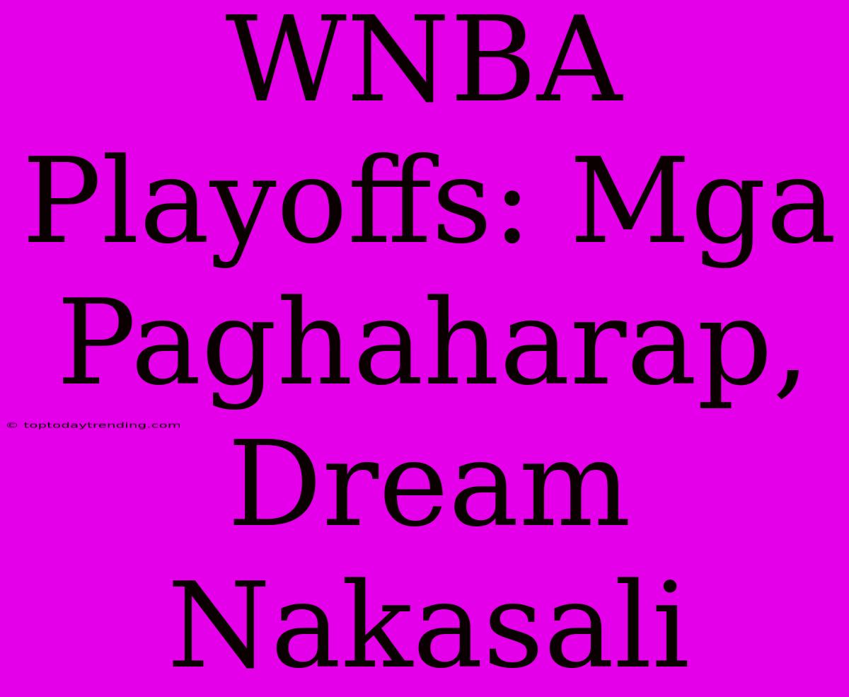 WNBA Playoffs: Mga Paghaharap, Dream Nakasali