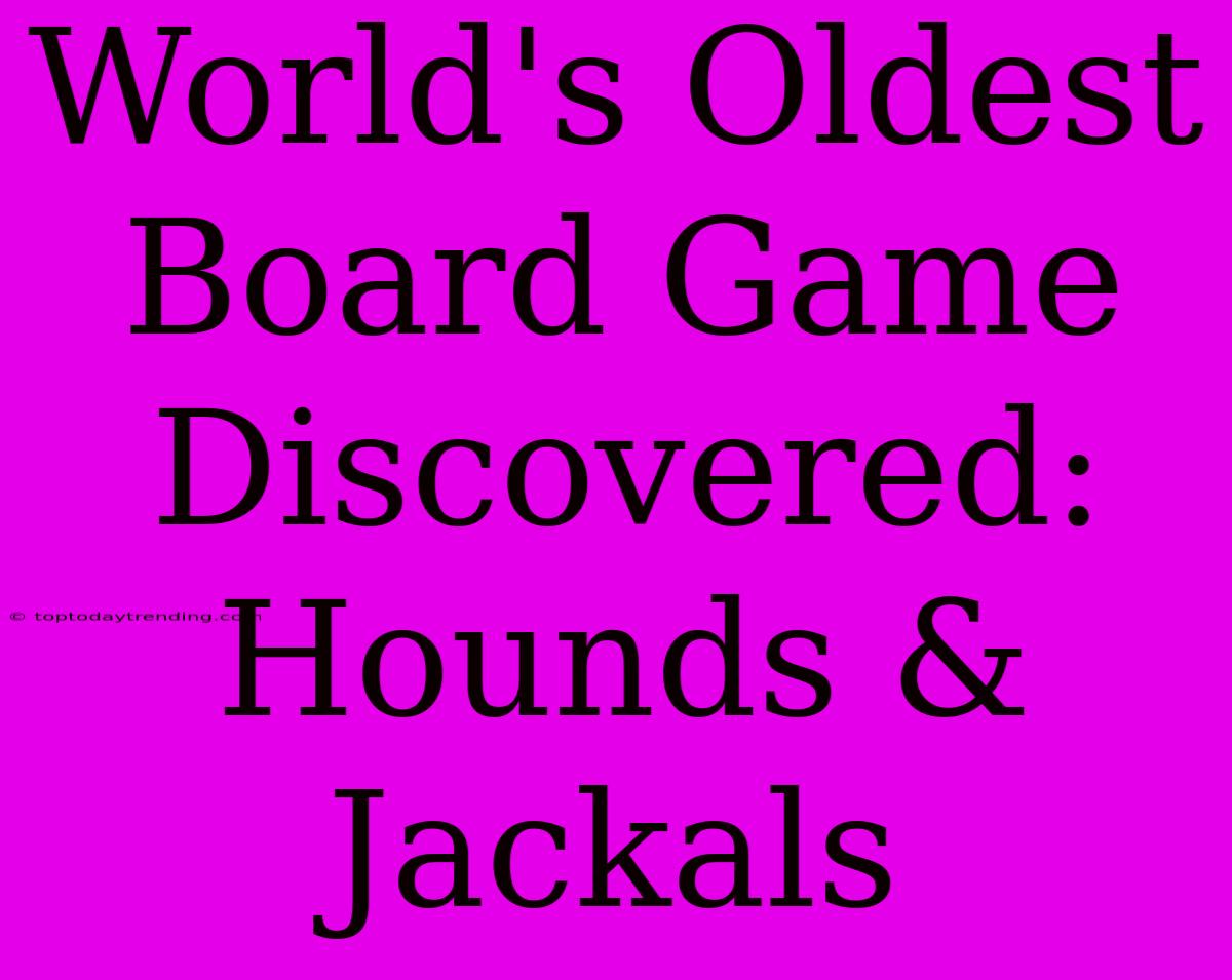 World's Oldest Board Game Discovered: Hounds & Jackals