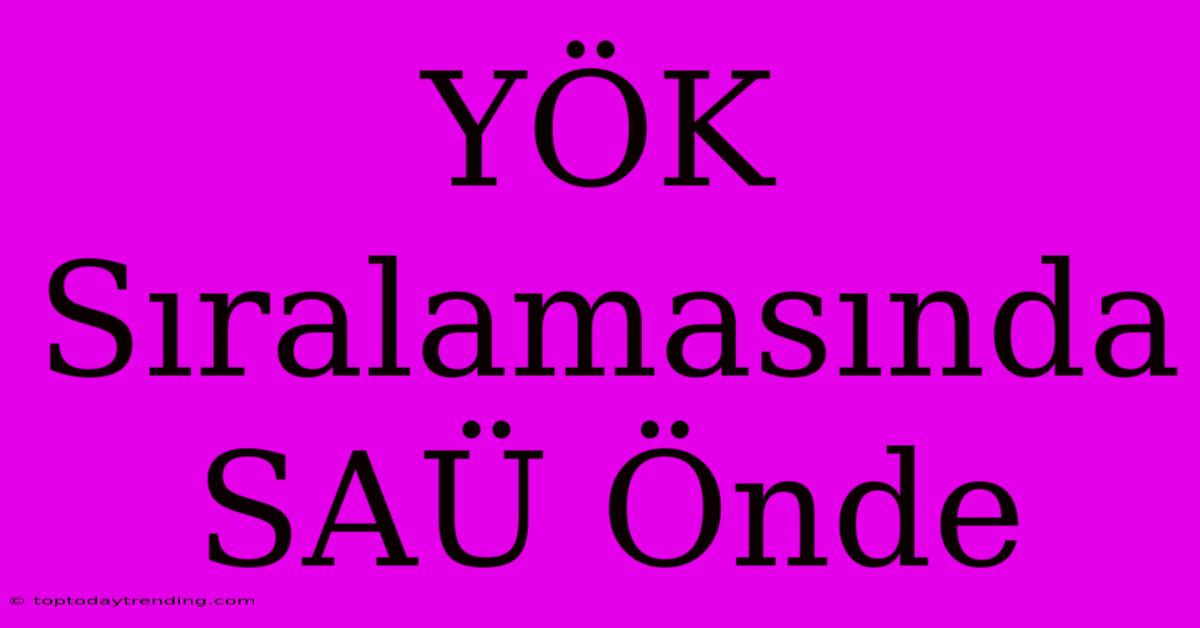 YÖK Sıralamasında SAÜ Önde