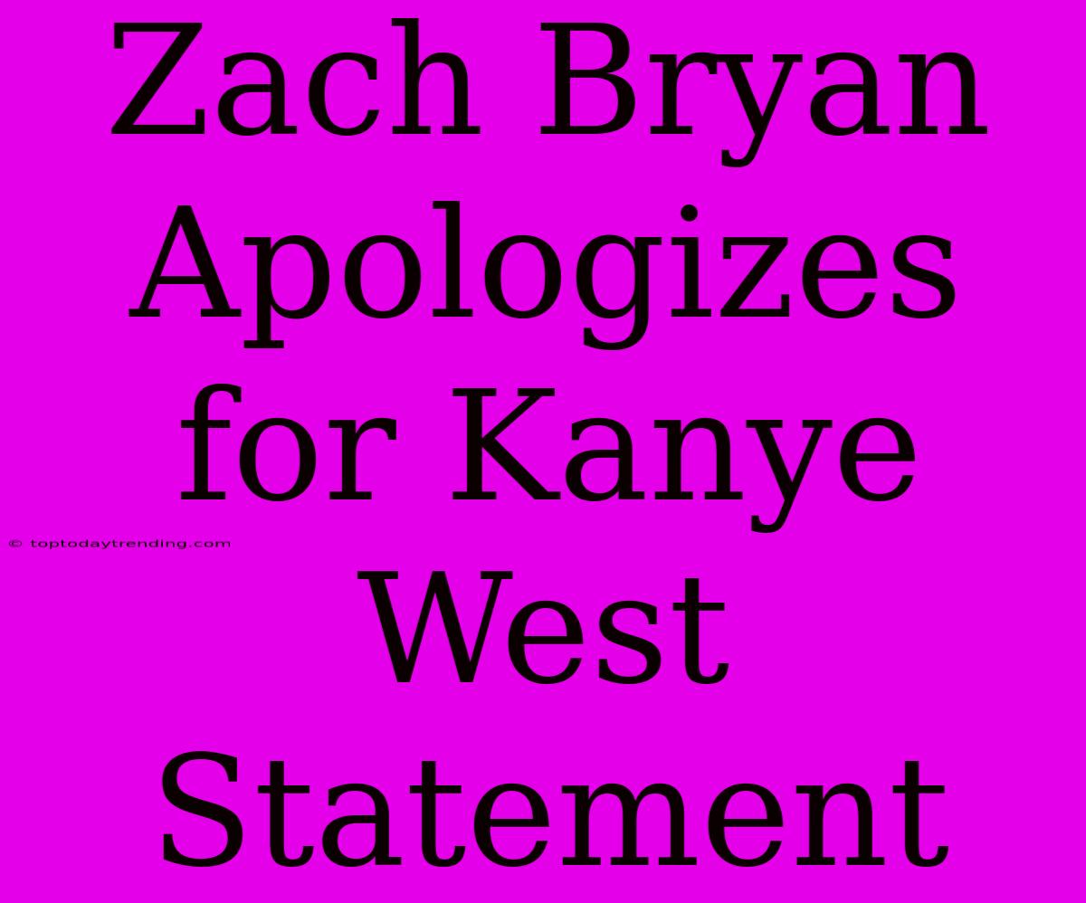 Zach Bryan Apologizes For Kanye West Statement