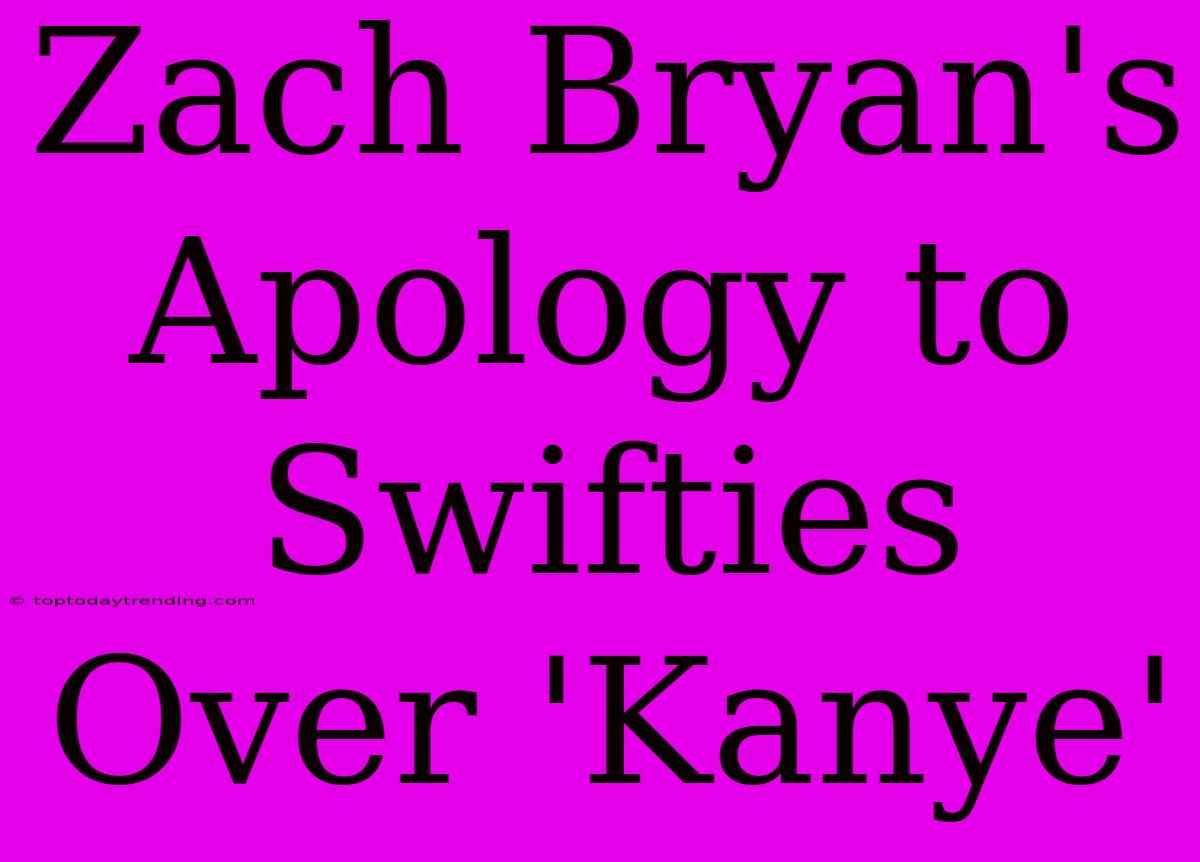 Zach Bryan's Apology To Swifties Over 'Kanye'